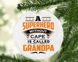 A Superhero Without Cape is Called Grandpa - Circle Ornament