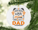 How Much Love Could Hold Until Called Me Dad - Circle Ornament