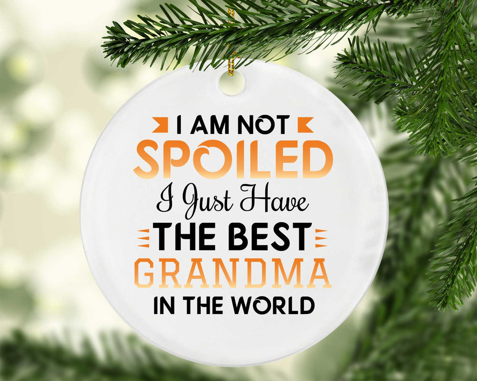 I Am Not Spoiled I Just Have The Best Grandma In The World - Circle Ornament