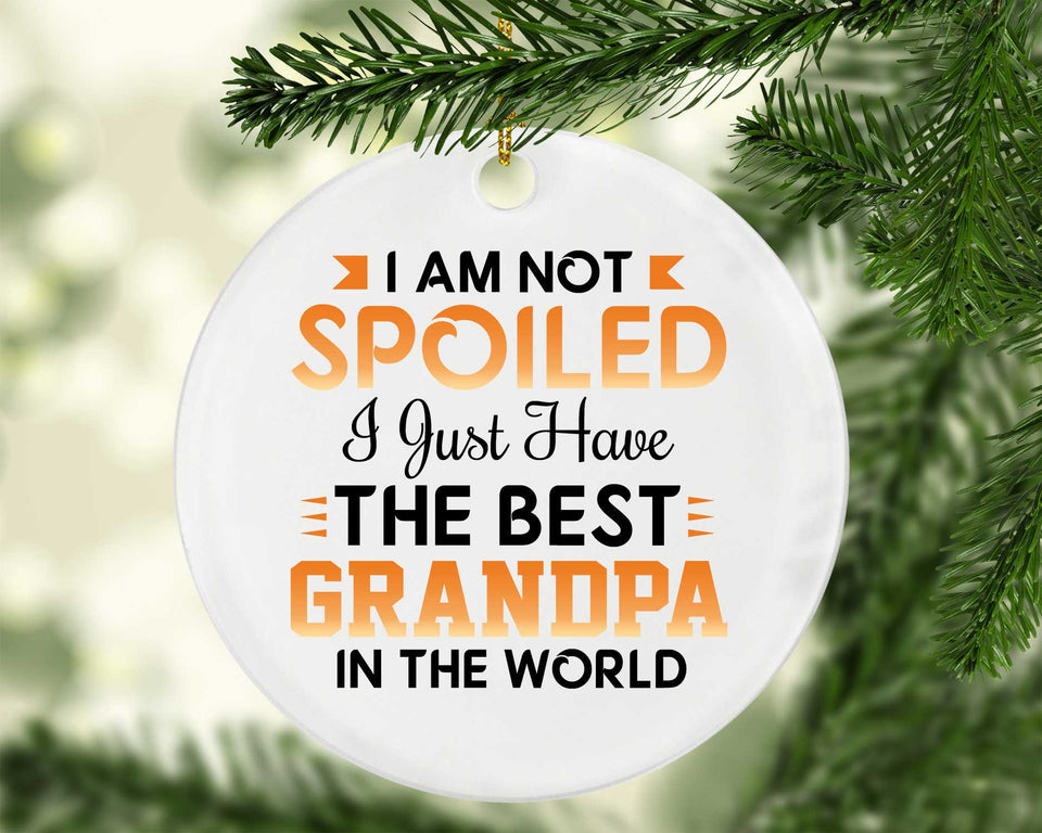 I Am Not Spoiled I Just Have The Best Grandpa In The World - Circle Ornament