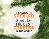 I Am Not Spoiled I Just Have The Best Grandpa In The World - Circle Ornament