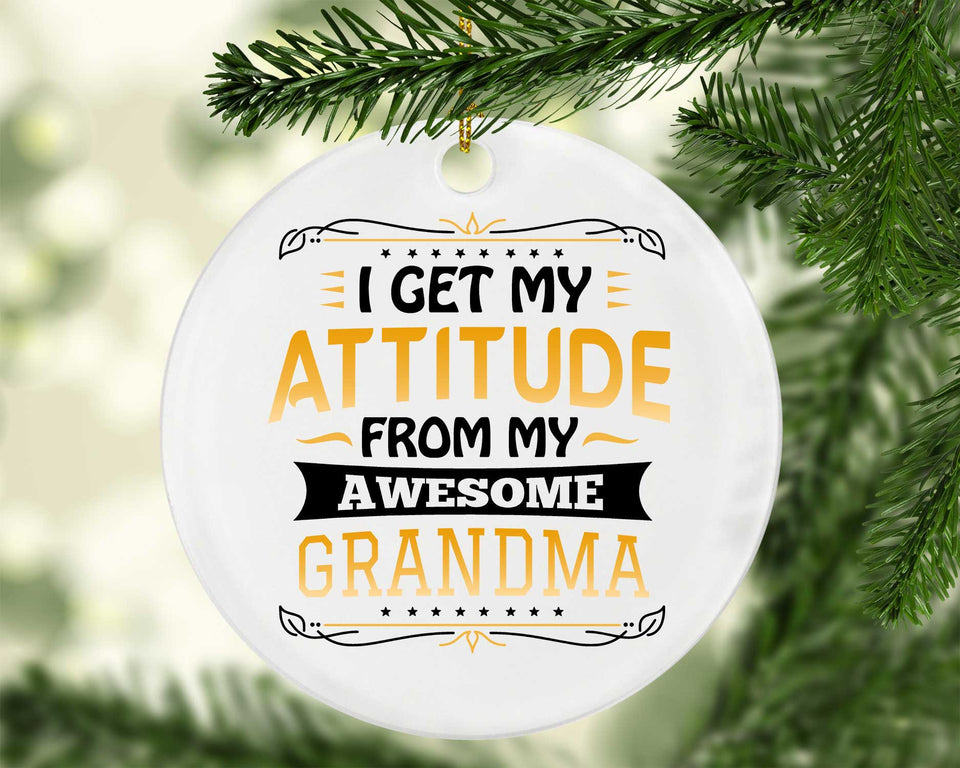 I Get My Attitude From My Awesome Grandma - Circle Ornament