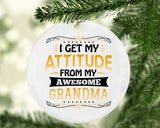 I Get My Attitude From My Awesome Grandma - Circle Ornament