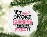 If It Ain't Broke, Grandma Already Fixed It - Circle Ornament