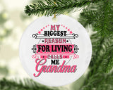 My Biggest Reason For Living Calls Me Grandma - Circle Ornament