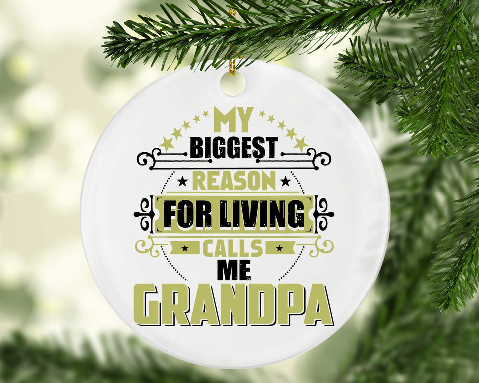 My Biggest Reason For Living Calls Me Grandpa - Circle Ornament