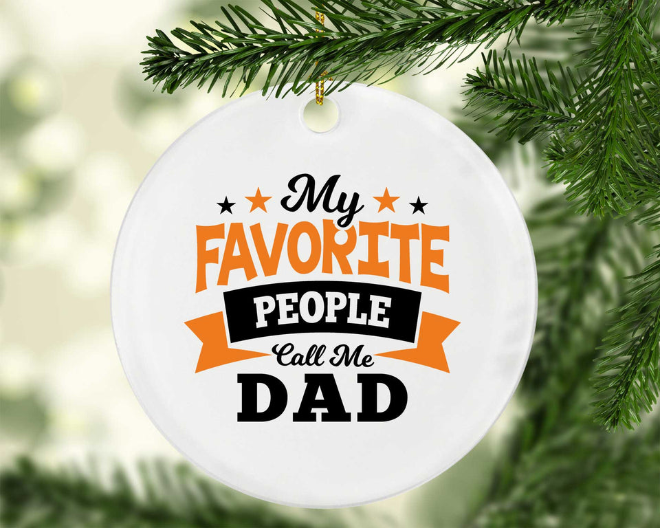 My Favorite People Call Me Dad - Circle Ornament