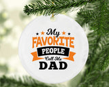 My Favorite People Call Me Dad - Circle Ornament