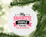 My Favorite People Call Me Grandma - Circle Ornament