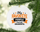 My Favorite People Call Me Grandpa - Circle Ornament