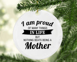 Proud of Many Things In Life, Nothing Beats Being a Mother - Circle Ornament