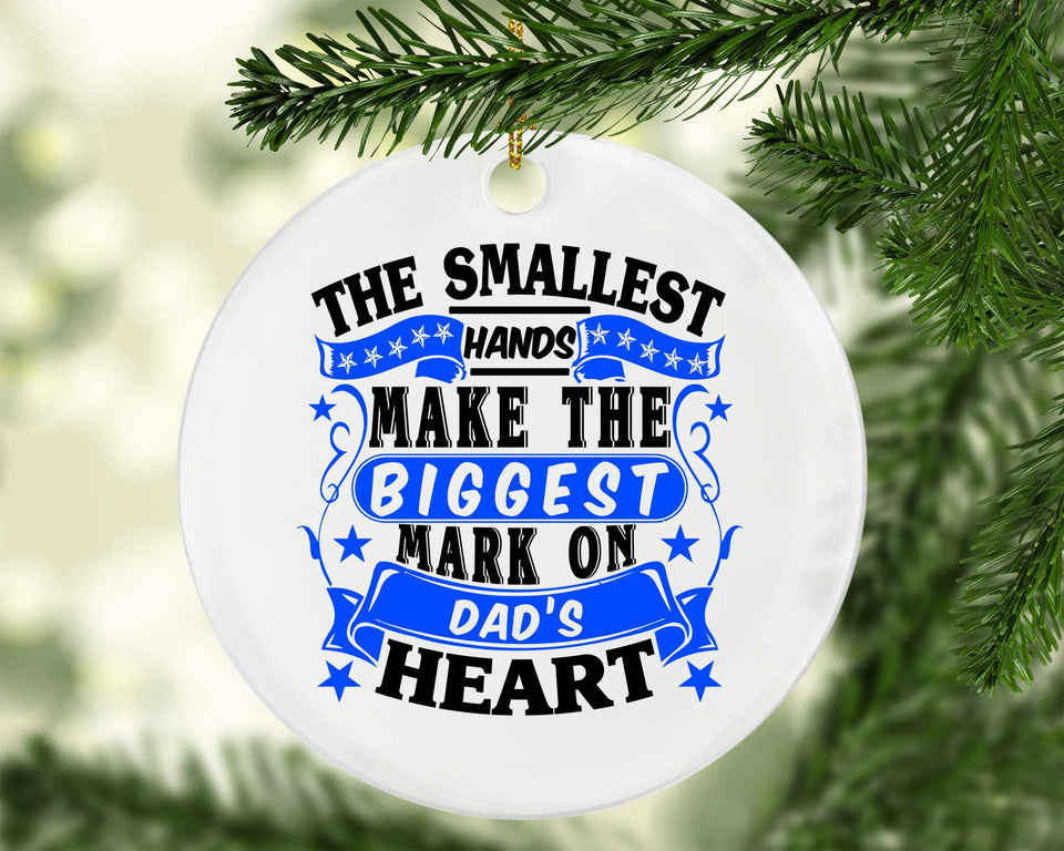 The Smallest Hands Make The Biggest Mark On Dad's Heart - Circle Ornament