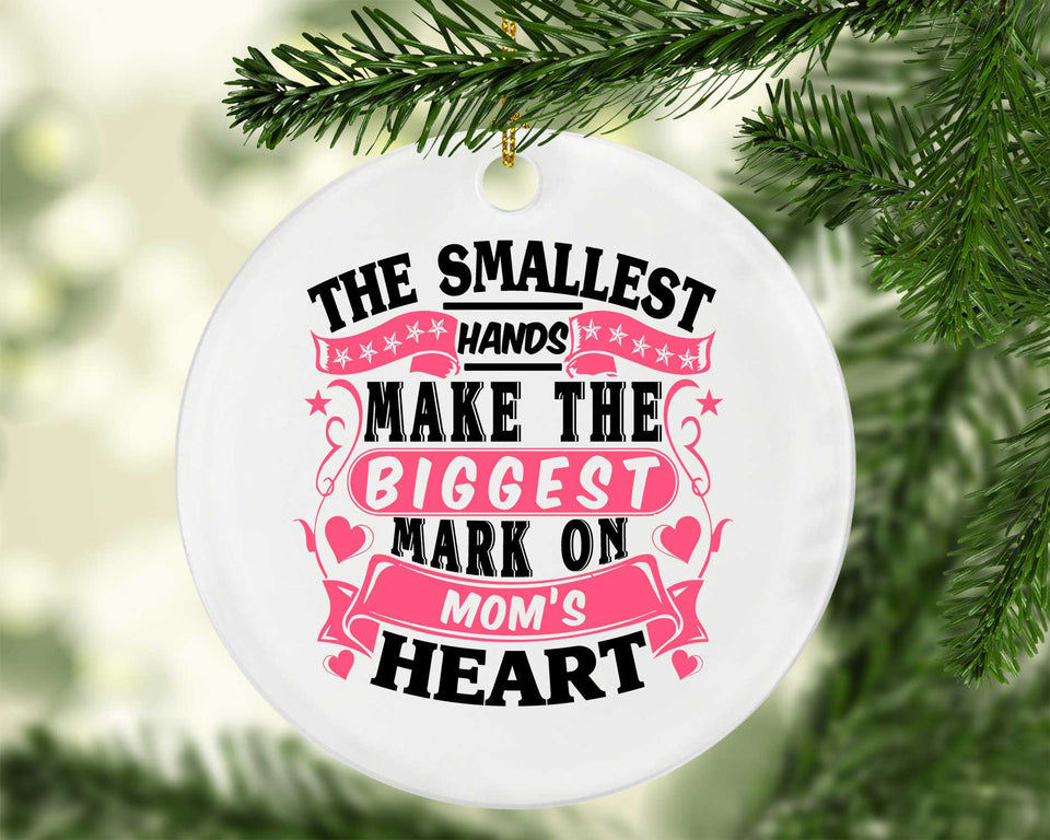 The Smallest Hands Make The Biggest Mark On Mom's Heart - Circle Ornament
