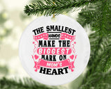 The Smallest Hands Make The Biggest Mark On Mom's Heart - Circle Ornament