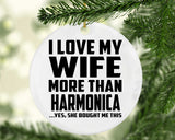 I Love My Wife More Than Harmonica - Circle Ornament