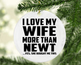 I Love My Wife More Than Newt - Circle Ornament