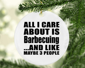 All I Care About Is Barbecuing - Circle Ornament