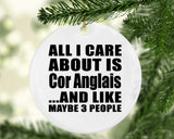 All I Care About Is Cor Anglais - Circle Ornament