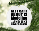 All I Care About Is Modeling - Circle Ornament