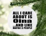 All I Care About Is Oina - Circle Ornament