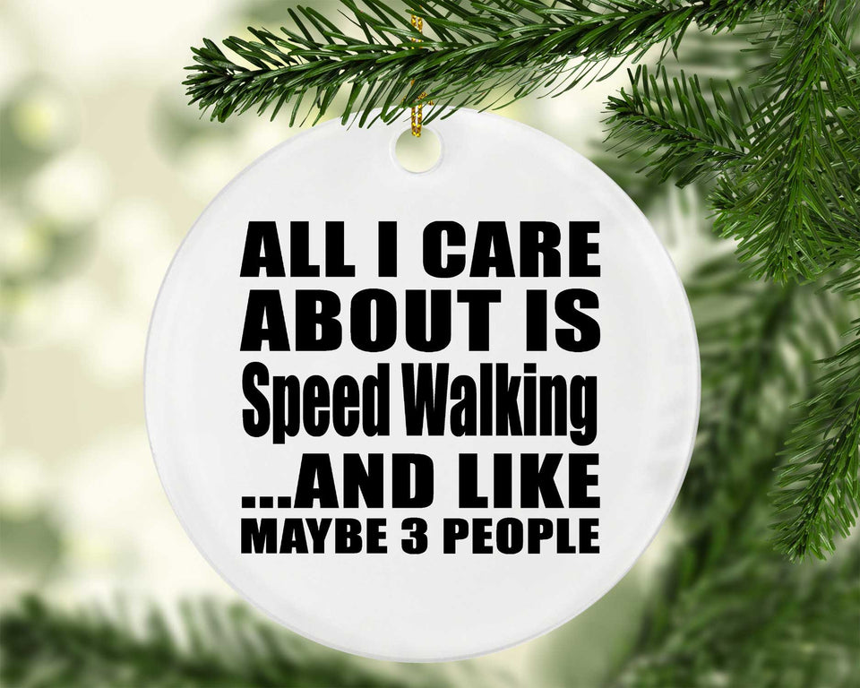All I Care About Is Speed Walking - Circle Ornament