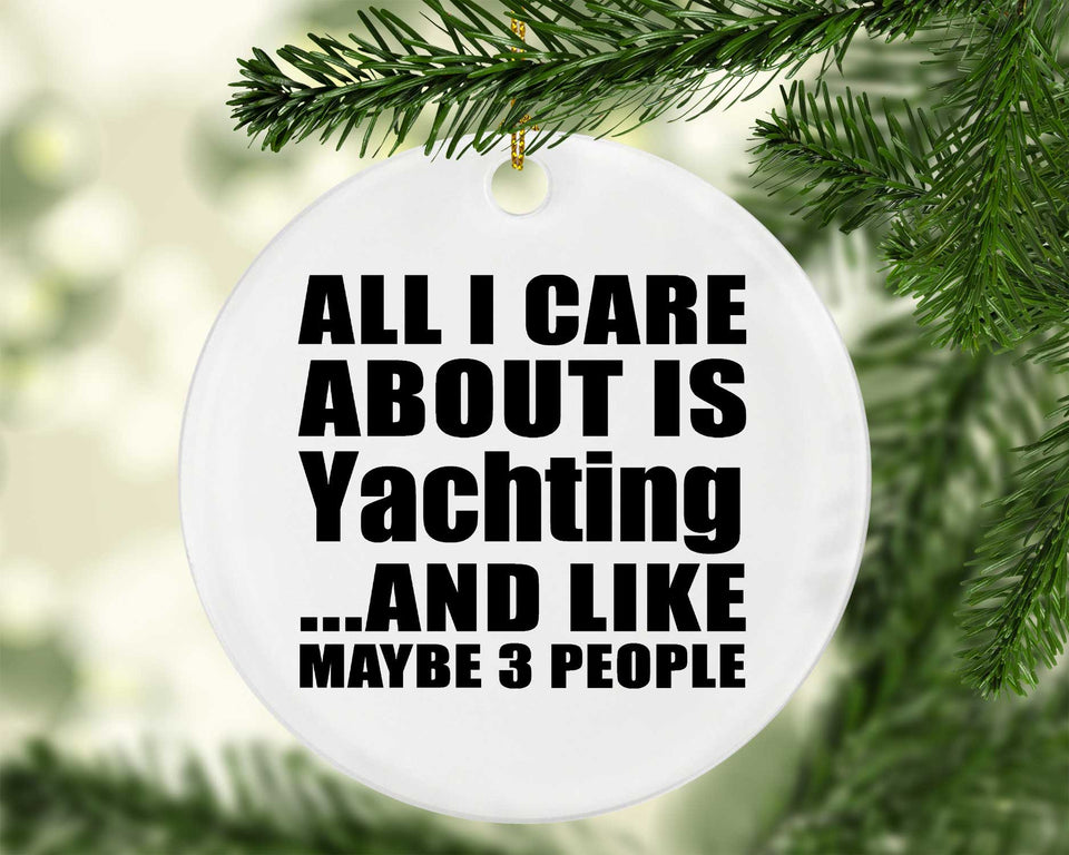 All I Care About Is Yachting - Circle Ornament
