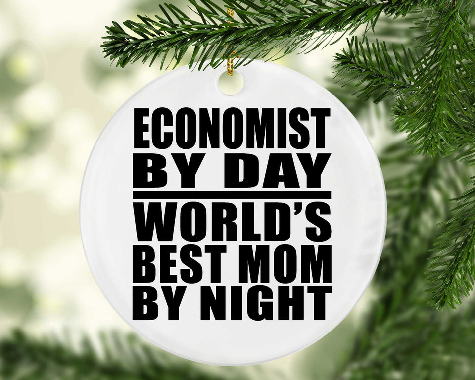 Economist By Day World's Best Mom By Night - Circle Ornament