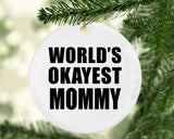 World's Okayest Mommy - Circle Ornament