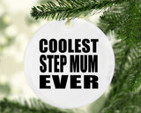 Coolest Step Mum Ever - Circle Ornament