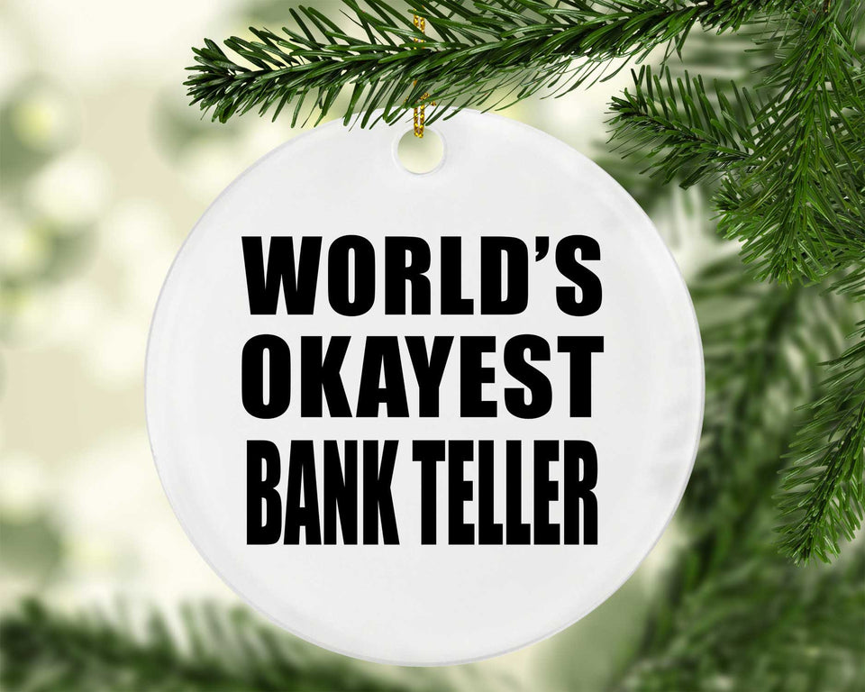 World's Okayest Bank Teller - Circle Ornament