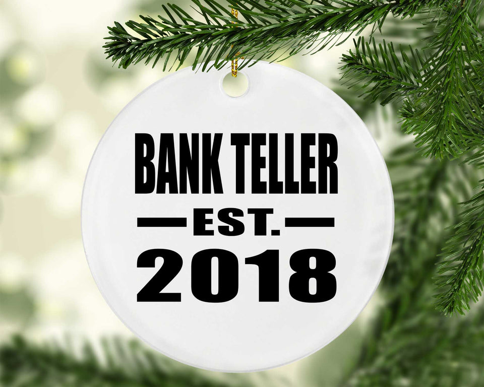 Bank Teller Established EST. 2018 - Circle Ornament