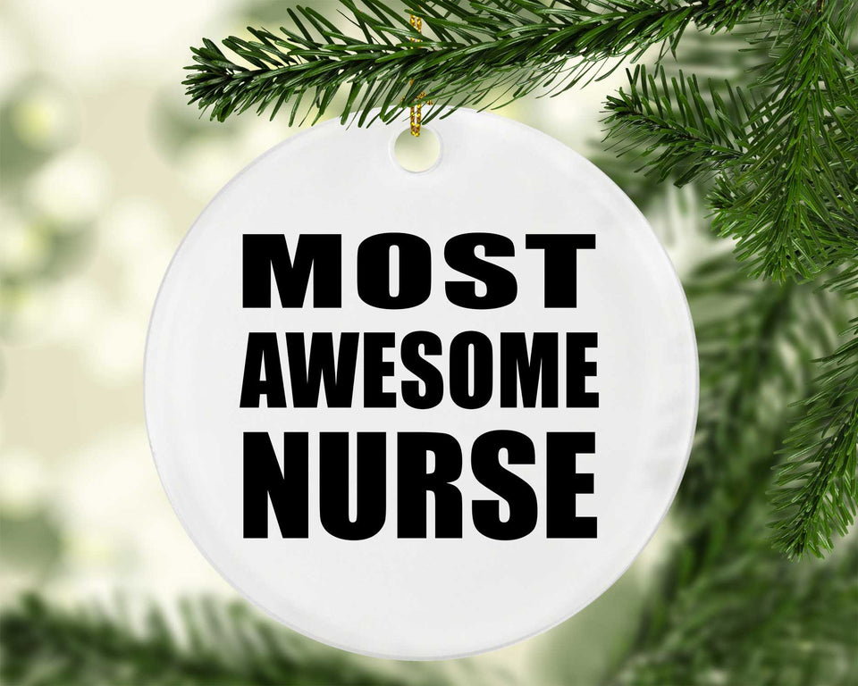 Most Awesome Nurse - Circle Ornament