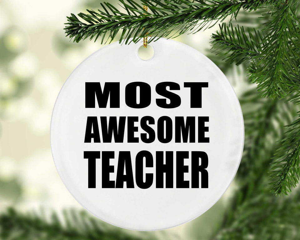 Most Awesome Teacher - Circle Ornament