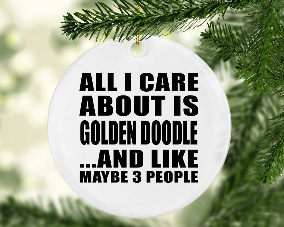 All I Care About Is Golden Doodle - Circle Ornament