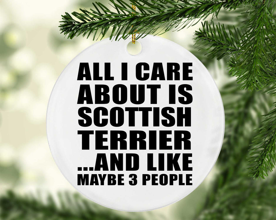 All I Care About Is Scottish Terrier - Circle Ornament