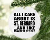 All I Care About Is St. Bernard - Circle Ornament