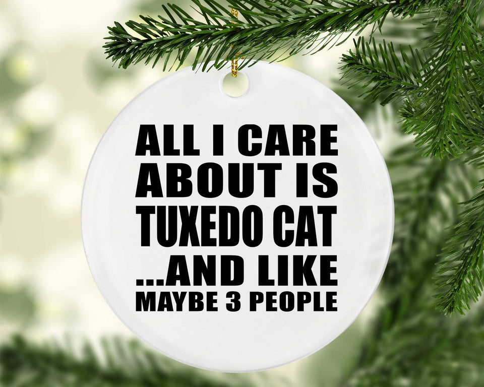 All I Care About Is Tuxedo Cat - Circle Ornament