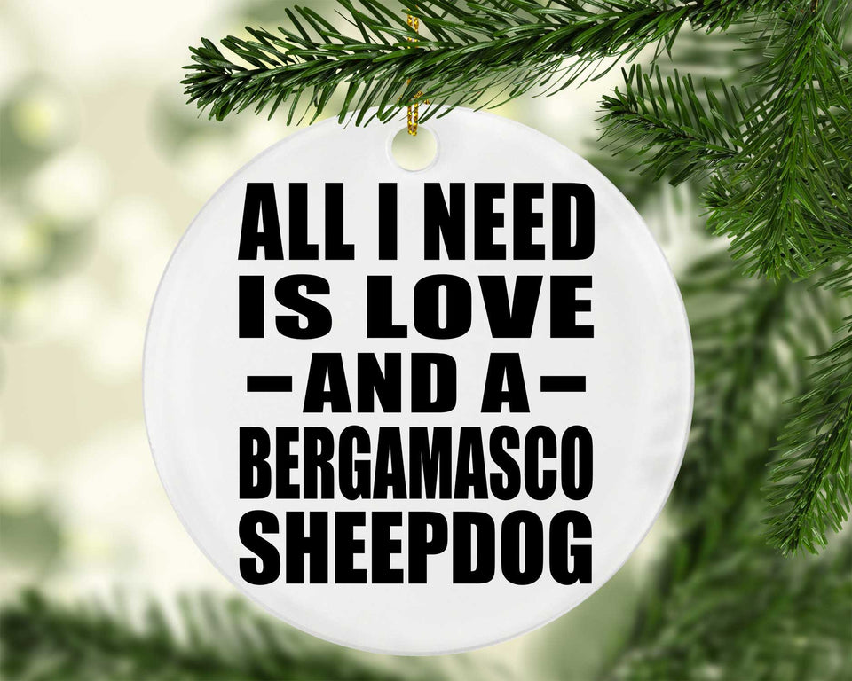 All I Need Is Love And A Bergamasco Sheepdog - Circle Ornament