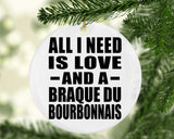 All I Need Is Love And A Braque Du Bourbonnais - Circle Ornament