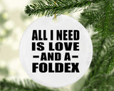 All I Need Is Love And A Foldex - Circle Ornament
