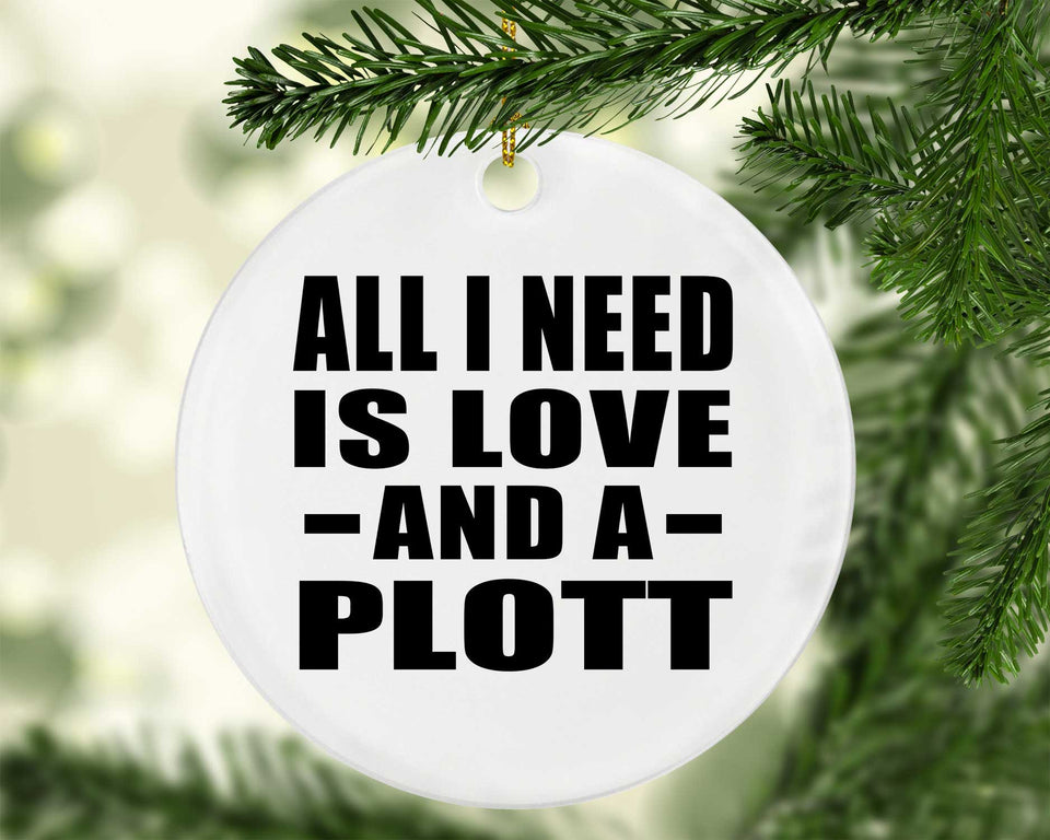 All I Need Is Love And A Plott - Circle Ornament