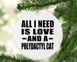 All I Need Is Love And A Polydactyl Cat - Circle Ornament