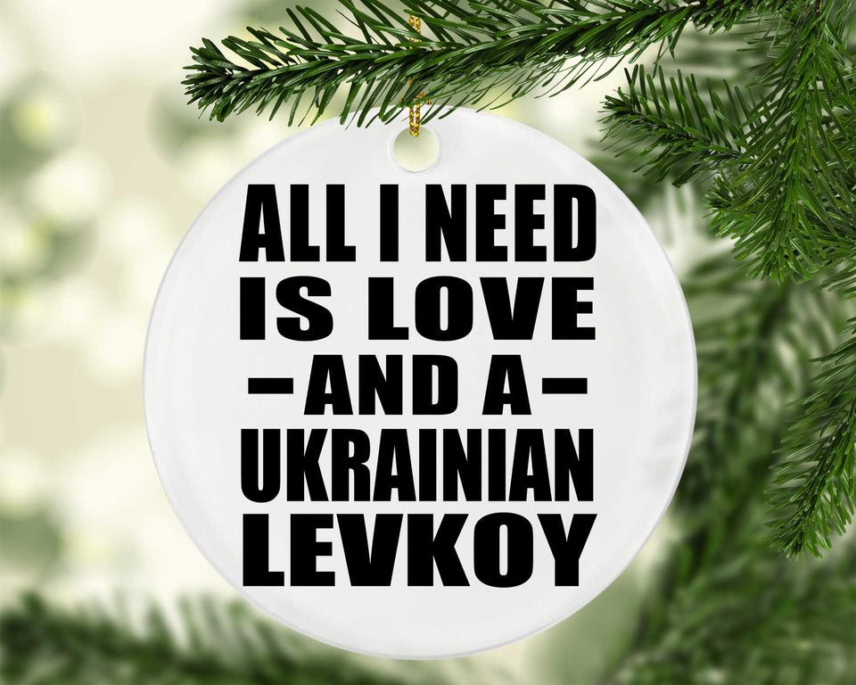 All I Need Is Love And A Ukrainian Levkoy - Circle Ornament