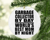 Garbage Collector By Day World's Best Mom By Night - Circle Ornament