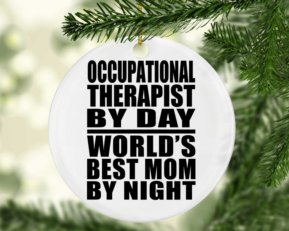 Occupational Therapist By Day World's Best Mom By Night - Circle Ornament
