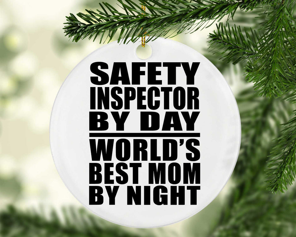 Safety Inspector By Day World's Best Mom By Night - Circle Ornament