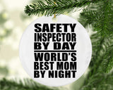 Safety Inspector By Day World's Best Mom By Night - Circle Ornament
