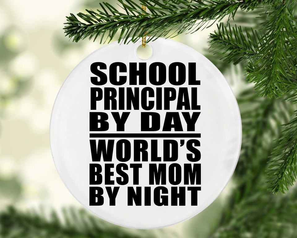 School Principal By Day World's Best Mom By Night - Circle Ornament
