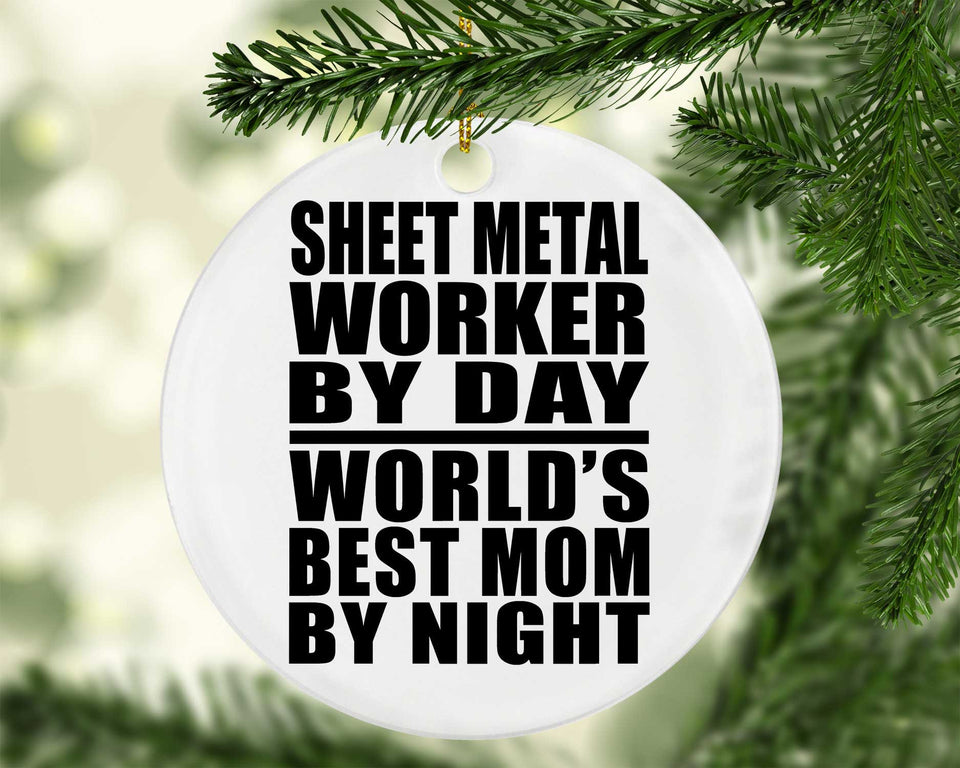 Sheet Metal Worker By Day World's Best Mom By Night - Circle Ornament