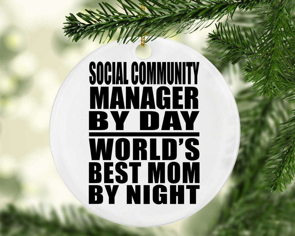Social Community Manager By Day World's Best Mom By Night - Circle Ornament